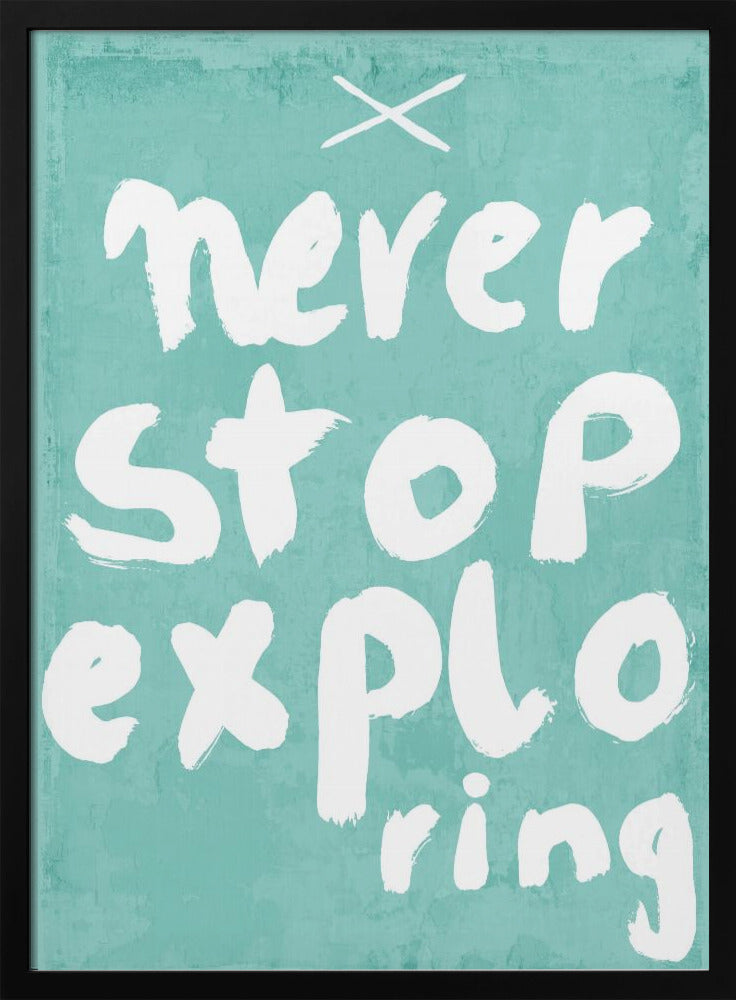 Never Stop Exploring Poster