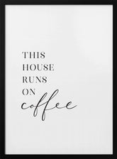 This house runs on coffee Poster