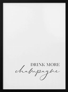 Drink more champagne Poster