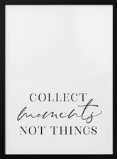 Collect moments not things Poster