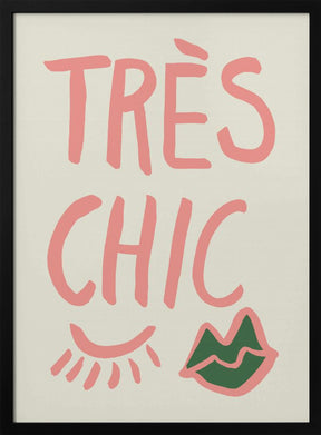 Tres Chic Poster