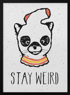 Stay Weird Poster