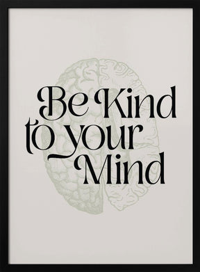 Be Kind To Your Mind No2 Poster