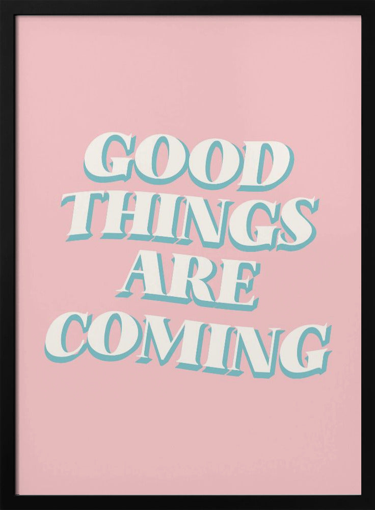 Good Things Are Coming Poster