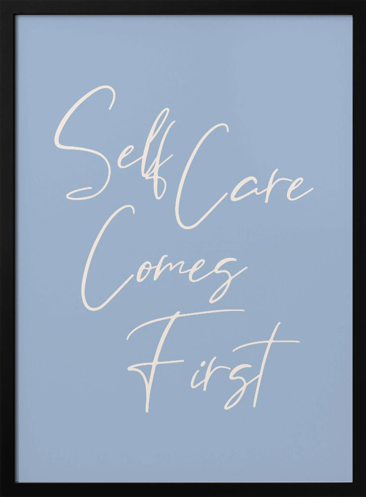 Self Care Comes First Poster