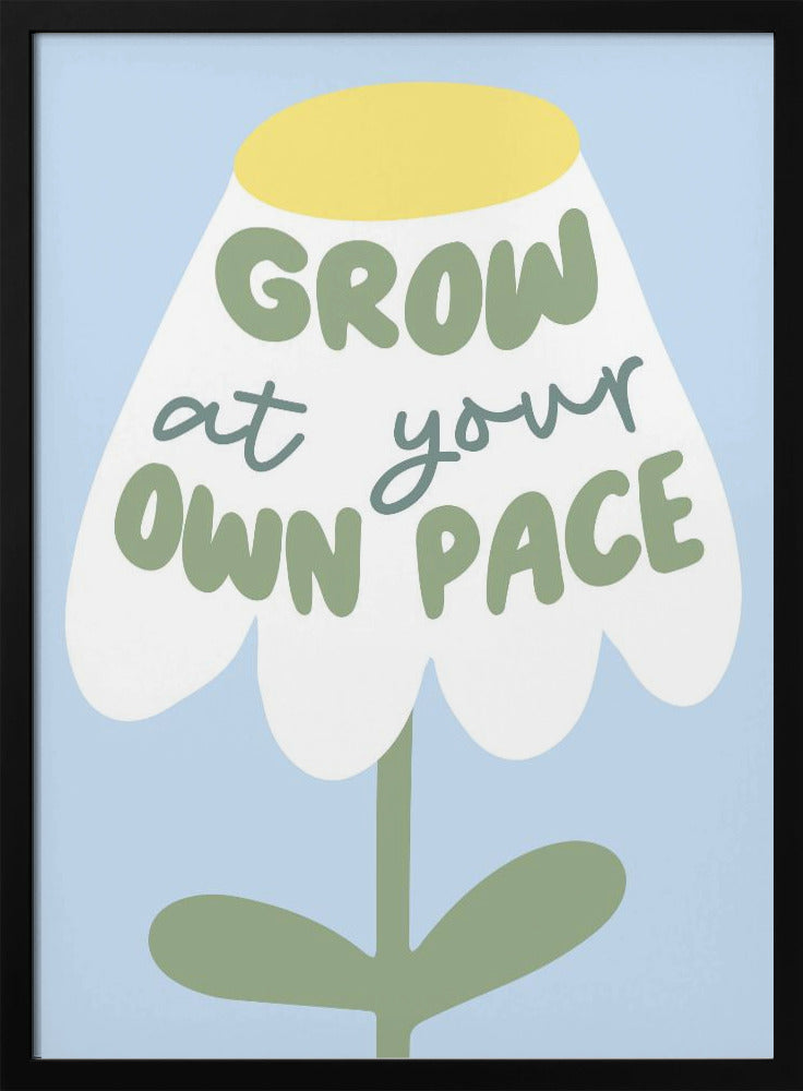 Grow At Your Pace Poster