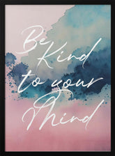 Be Kind To Your Mind Poster