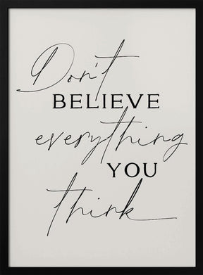 Dont Believe Everything Poster