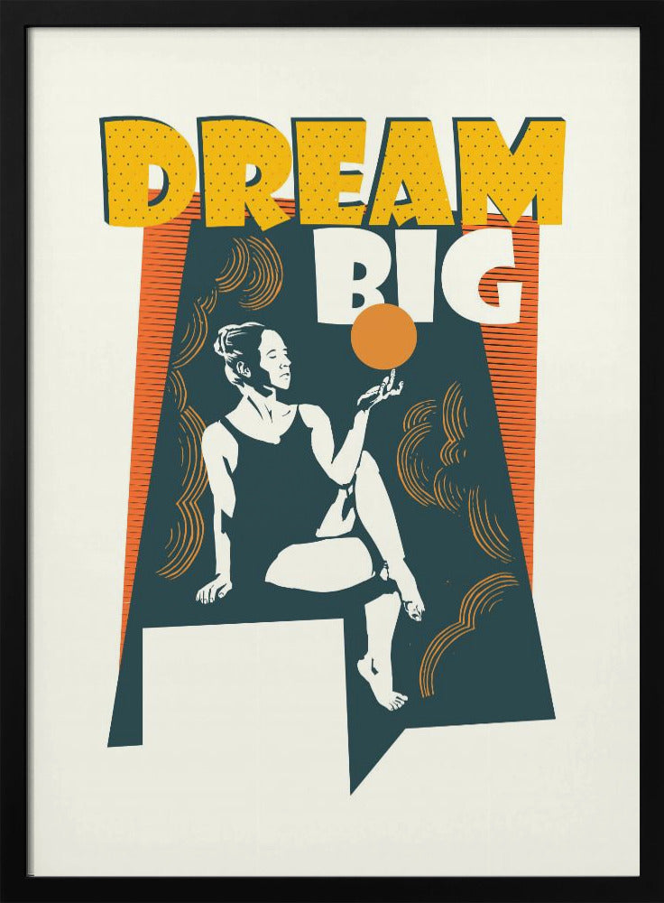 Dream Big Poster