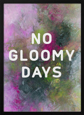 No gloomy days (green) Poster