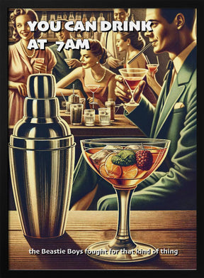 You can drink at 7am Poster