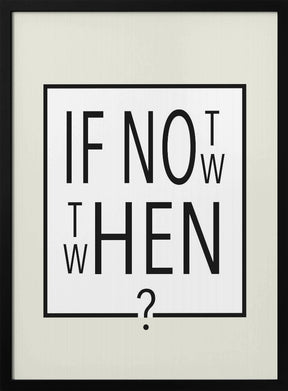 If not now - then when? Poster