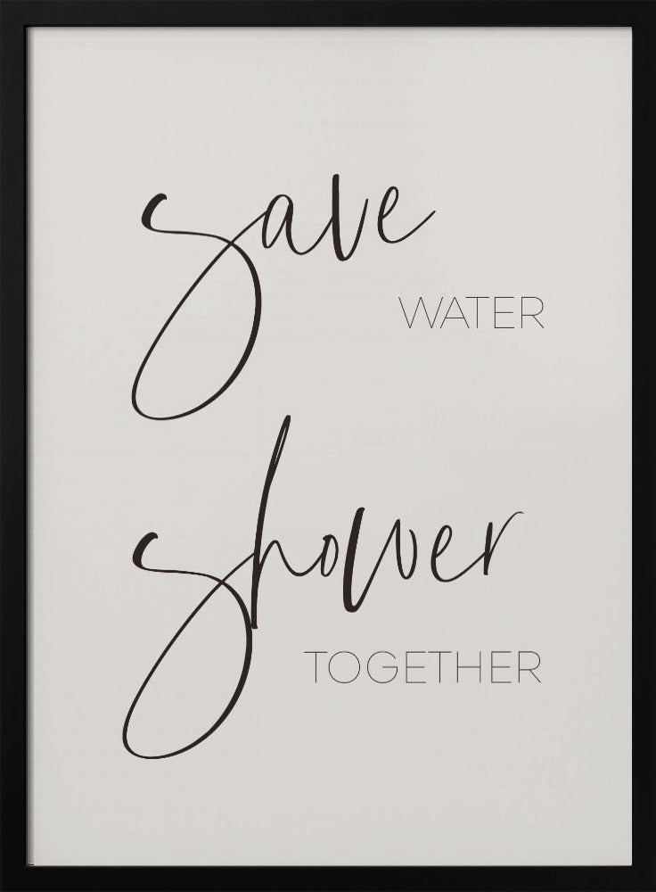 Save water - shower together Poster