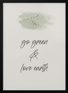 Go green - Love earth Poster