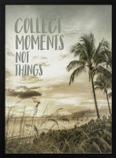 Collect moments not things | Sunset Poster