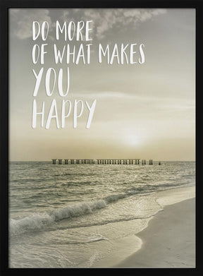 Do more of what makes you happy | Sunset Poster