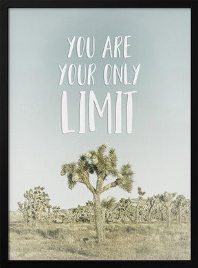 You are your only limit | Desert impression Poster