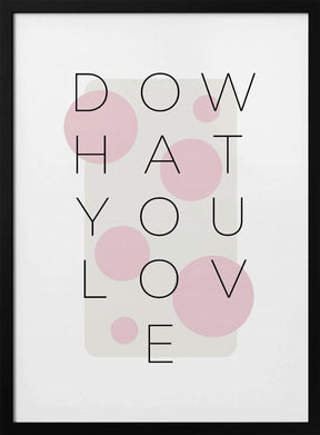 Do what you love - pink Poster