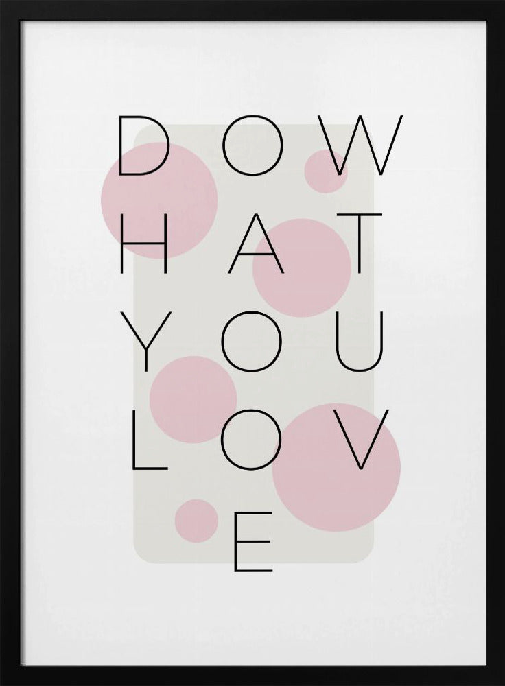 Do what you love - pink Poster