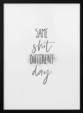 Same shit different day Poster