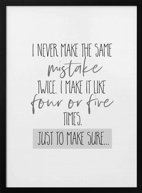 I never make the same mistake twice Poster