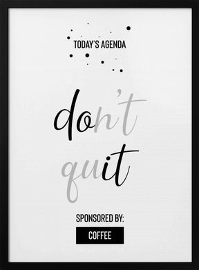 Today’s Agenda DON’T QUIT Sponsored by Coffee Poster