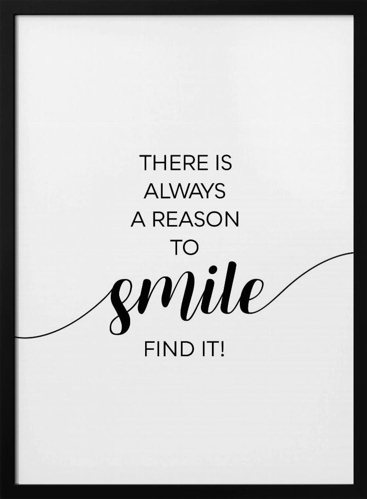 THERE IS ALWAYS A REASON TO SMILE Poster