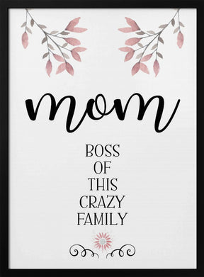 MOM Boss of this crazy family Poster