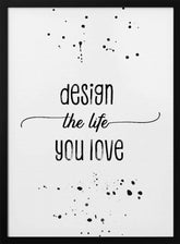 Design the life you love Poster