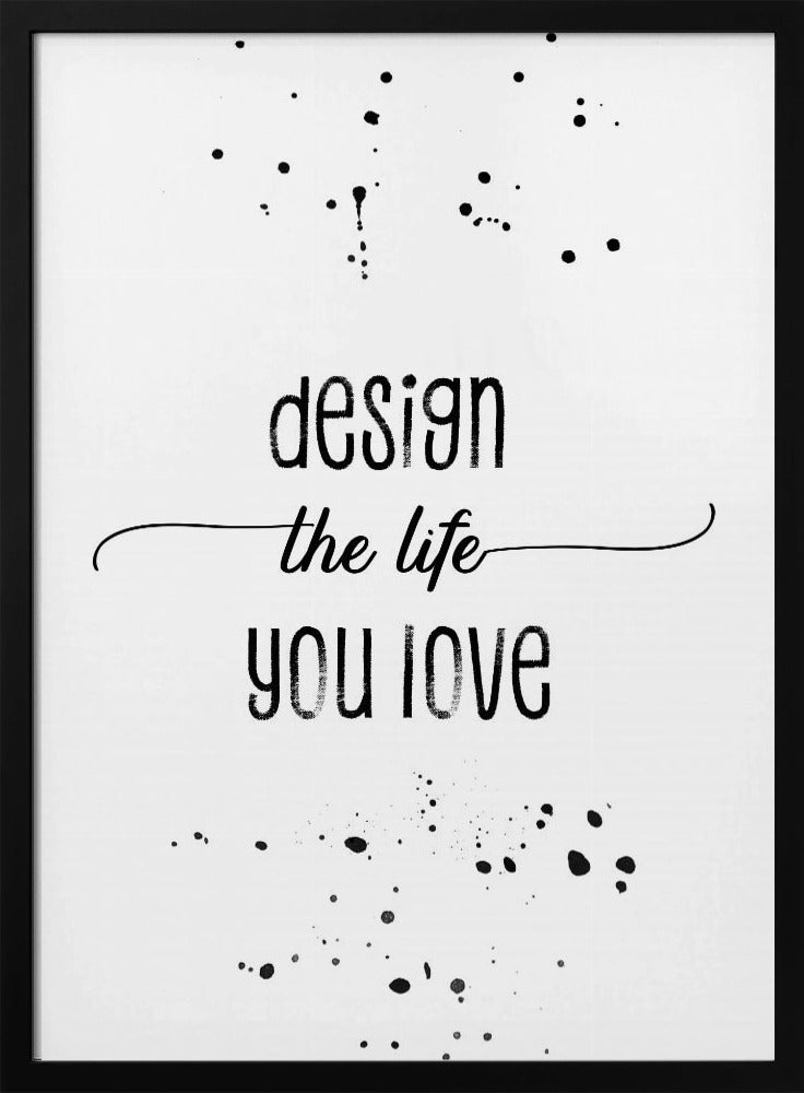 Design the life you love Poster