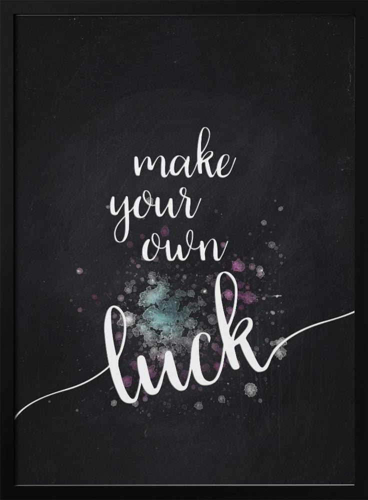 Text Art MAKE YOUR OWN LUCK Poster