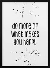 Do more of what makes you happy Poster