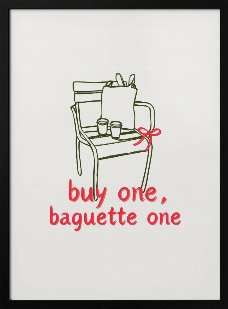 Buy one, Baguette one Poster