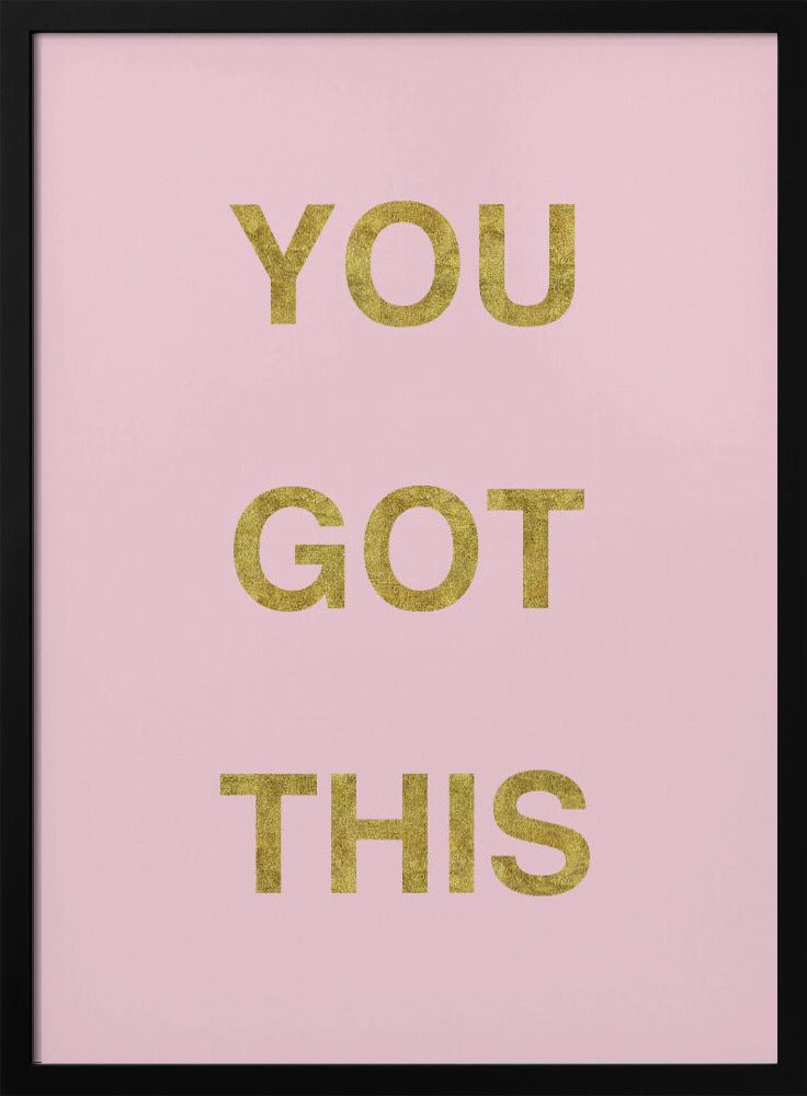 Yougotthispinkgold Ratioiso Poster