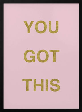 Yougotthispinkgold Ratioiso Poster