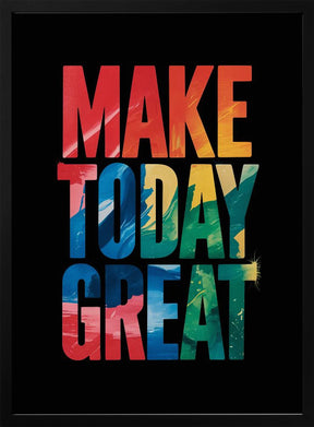 Make Today Great Poster