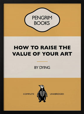 How To Raise the Value of Your Art - Funny Vintage Book Cover - Sarcastic Self Help - Yellow Poster