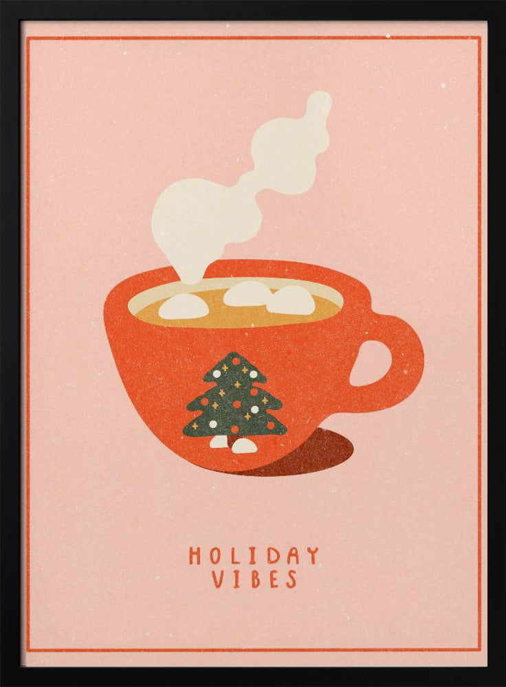 Holiday vibes. A mug of hot cocoa for Christmas Poster