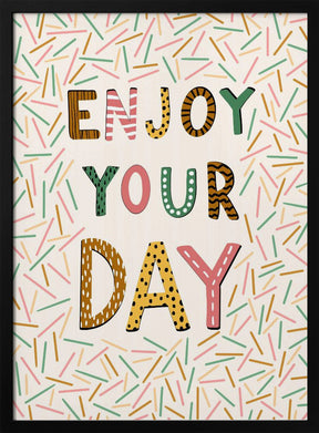 Enjoy your day Poster