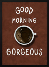 Good Morning Gorgeous Poster