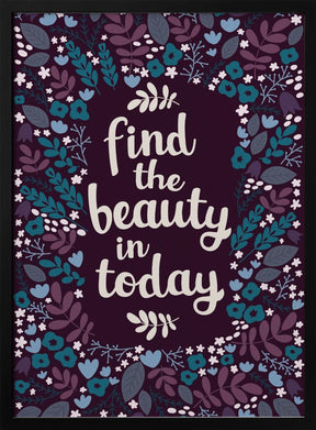 Find the beauty in today Poster