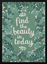 Find the beauty in today Poster