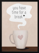 You Have Time for a Break Poster