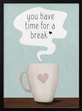 You Have Time for a Break Poster