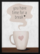 You Have Time for a Break Poster