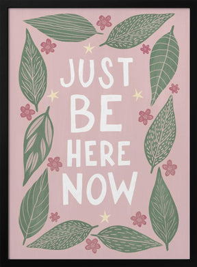 Just Be Nere Now Poster