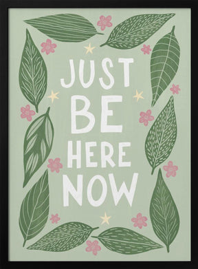 Just Be Nere Now Poster