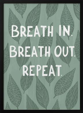 Breathe In Breathe Out Poster