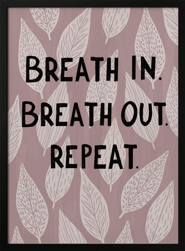 Breathe In Breathe Out Poster