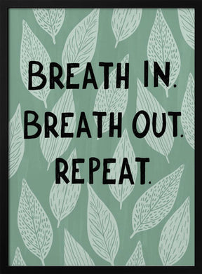 Breathe In Breathe Out Poster